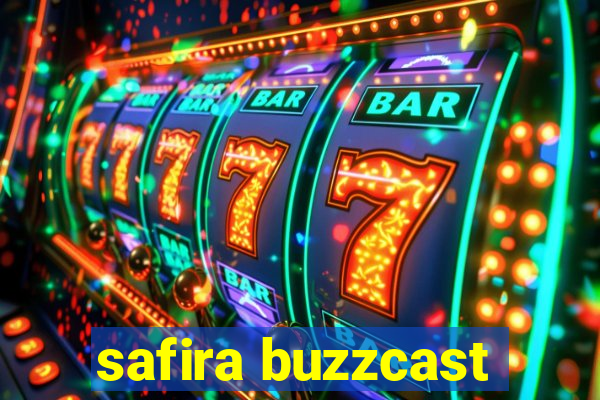 safira buzzcast